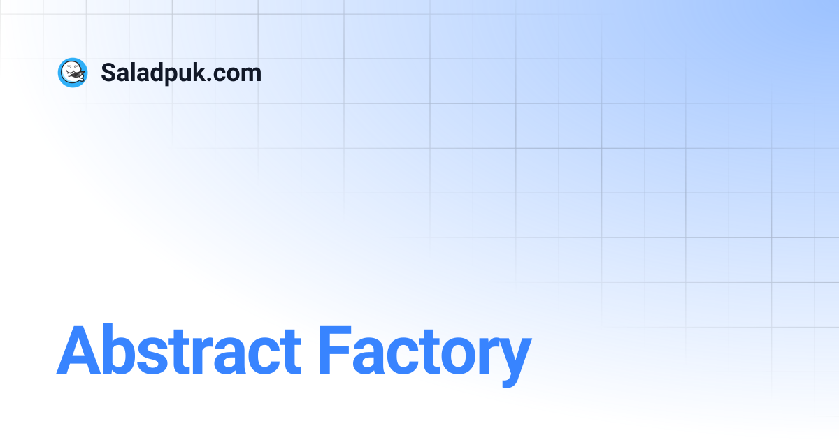 Abstract Factory | Saladpuk.com